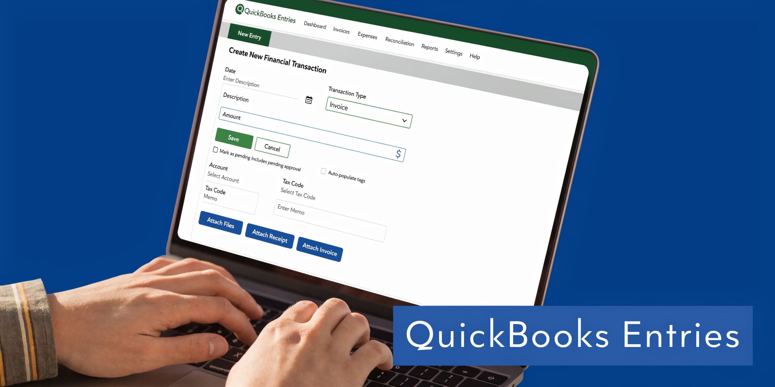 A person typing on a laptop displaying a QuickBooks Entries interface to create a new financial transaction.