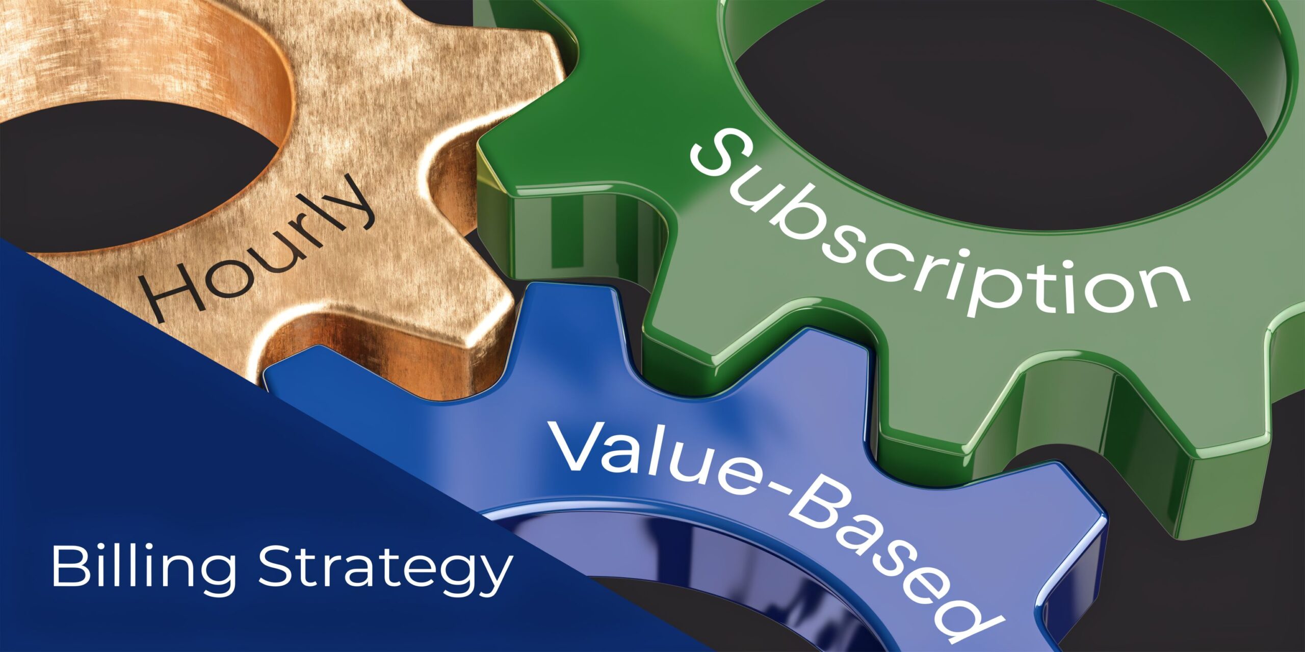 Three interlocked gears representing different billing strategies: Hourly, Subscription, and Value-Based, set against a dark background.
